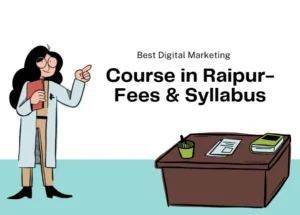 Best Digital Marketing Course in Raipur-Fees & Syllabus