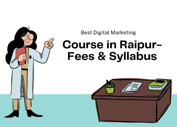 Best Digital Marketing Course in Raipur-Fees & Syllabus